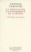 Couverture du livre « La nostalgie, l'automobile et l'infini ; lectures de Pessoa » de Antonio Tabucchi aux éditions Seuil