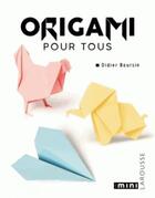 Couverture du livre « Origami pour tous » de Didier Boursin aux éditions Larousse