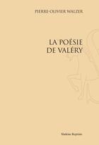 Couverture du livre « La poésie de Valéry » de Thomas Platter aux éditions Slatkine Reprints