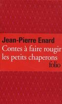 Couverture du livre « Contes à faire rougir les petits chaperons » de Jean-Pierre Enard aux éditions Folio