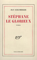 Couverture du livre « Stephane le glorieux » de Jean Schlumberger aux éditions Gallimard (patrimoine Numerise)