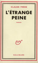 Couverture du livre « L'etrange peine » de Frere Claude aux éditions Gallimard (patrimoine Numerise)