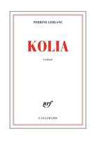 Couverture du livre « Kolia » de Perrine Leblanc aux éditions Gallimard