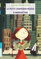 Couverture du livre « Le petit chaperon rouge a manhattan » de Carmen Martin Gaite aux éditions Flammarion Jeunesse