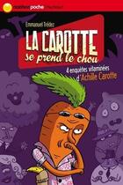 Couverture du livre « La carotte se prend le chou ! » de Lisa Mendel et Emmanuel Tredez aux éditions Nathan