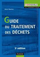 Couverture du livre « Guide du traitement des déchets (5e édition) » de Alain Damien aux éditions Dunod