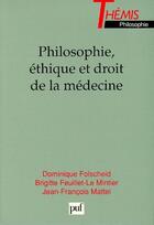 Couverture du livre « Philosophie, éthique et droit de la médecine » de Dominique Folscheid aux éditions Puf