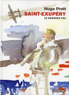 Couverture du livre « Saint-exupery, le dernier vol » de Pratt/Zanotti/Pomme aux éditions Casterman