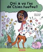 Couverture du livre « Qui a vu l'os de Chien Foufou ? » de Caroline Hue et Adele Pedrola aux éditions Casterman
