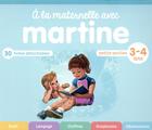 Couverture du livre « Martine : à la maternelle avec Martine ; petite section, 3-4 ans » de Marcel Marlier et Gilbert Delahaye aux éditions Casterman