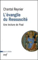 Couverture du livre « L'évangile du ressuscité ; une lecture de Paul » de Reynier C aux éditions Cerf