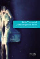 Couverture du livre « La mécanique des fluides » de Lidia Yuknavitch aux éditions Denoel