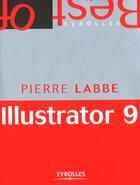 Couverture du livre « Illustrator 9 » de Pierre Labbe aux éditions Eyrolles