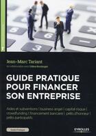 Couverture du livre « Guide pratique pour financer son entreprise » de Celine Boulanger et Jean-Marc Tariant aux éditions Eyrolles