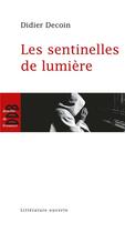 Couverture du livre « Sentinelles de lumière » de Didier Decoin aux éditions Desclee De Brouwer