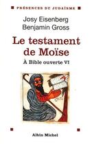Couverture du livre « À bible ouverte t. 6 ; le testament de Moïse » de Eisenberg/Gross aux éditions Albin Michel