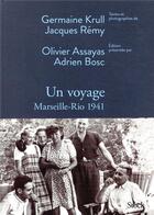 Couverture du livre « Un voyage ; Marseille-Rio 1941 » de Olivier Assayas et Adrien Bosc aux éditions Stock