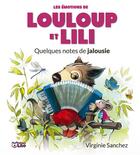 Couverture du livre « Louloup et Lili : quelques notes de jalousie » de Virginie Sanchez aux éditions Lito