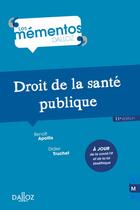 Couverture du livre « Droit de la santé publique » de Benoit Apollis et Didier Truchet aux éditions Dalloz