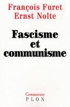 Couverture du livre « Fascisme et communisme » de Furet/Nolte aux éditions Plon