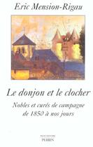 Couverture du livre « Le donjon et le clocher nobles et cures de campagne de 1850 a nos jours » de Eric Mension-Rigau aux éditions Perrin