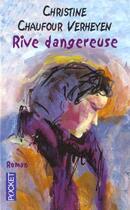 Couverture du livre « Rive Dangereuse » de Christine Chaufour-Verheyen aux éditions Pocket