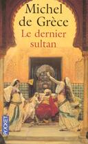 Couverture du livre « Le dernier sultan » de Michel De Grece aux éditions Pocket