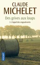 Couverture du livre « Des grives aux loups Tome 3 : l'appel des engoulevents » de Claude Michelet aux éditions Pocket