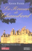 Couverture du livre « Le Roman de Chambord » de Xavier Patier aux éditions Rocher