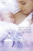 Couverture du livre « Un amour de Noël » de Janice Kay Johnson aux éditions Harlequin