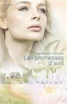 Couverture du livre « Les promesses d'avril » de Margaret Watson aux éditions Harlequin