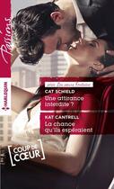 Couverture du livre « Une attirance interdite ? la chance qu'ils espéraient » de Cat Schield et Kat Cantrell aux éditions Harlequin