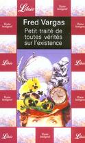 Couverture du livre « Petit traite de toutes verites sur l'existence » de Fred Vargas aux éditions J'ai Lu