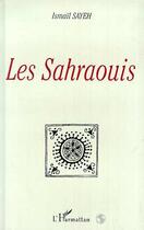 Couverture du livre « Les sahraouis » de Ismail Sayeh aux éditions Editions L'harmattan