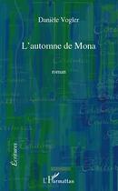 Couverture du livre « L'automne de Mona » de Daniele Vogler aux éditions Editions L'harmattan