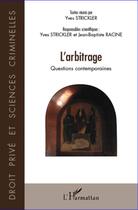 Couverture du livre « L'arbitrage ; questions contemporaines » de Yves Strickler aux éditions L'harmattan