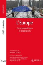 Couverture du livre « L'Europe ; entre géopolitiques et géographies » de Michel Foucher aux éditions Cdu Sedes