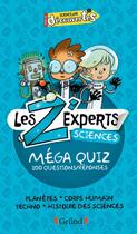 Couverture du livre « Les z'experts ; sciences » de Stephanie Bellin aux éditions Grund
