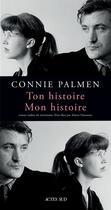 Couverture du livre « Ton histoire, mon histoire » de Connie Palmen aux éditions Editions Actes Sud