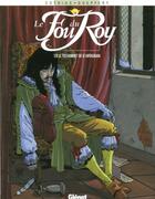 Couverture du livre « Le Fou du roy - Tome 09 : Le Testament de d'Artagnan » de Patrick Cothias et Brice Goepfert aux éditions Glenat Bd