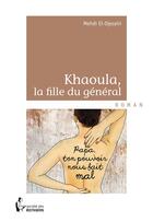 Couverture du livre « Khaoula, la fille du général » de Mehdi El-Djezairi aux éditions Societe Des Ecrivains