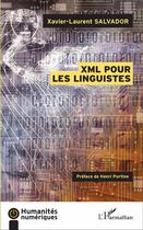 Couverture du livre « XML pour les linguistes » de Xavier-Laurent Salvador aux éditions L'harmattan