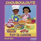 Couverture du livre « Choubouloute fait la cuisine » de Ogier aux éditions Plb