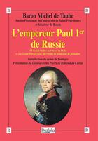 Couverture du livre « L'empereur Paul 1er de Russie : 72e Grand Maître de l'Ordre de Malte et Grand Prieuré russe de l'Ordre de Saint-Jean de Jérusalem » de Michel De Taube aux éditions Dualpha