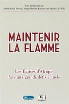 Couverture du livre « Maintenir la flamme. les eglises d'afrique face aux grands defis actuels » de  aux éditions Olivetan
