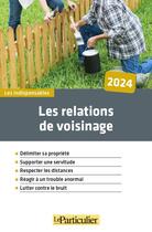 Couverture du livre « Les relations de voisinage (édition 2024) » de Frederique Perottin aux éditions Le Particulier