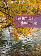 Couverture du livre « Les braises d'automne » de Agnes Guerneliane aux éditions Editions Du Mot Passant