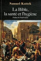 Couverture du livre « La Bible, la santé et l'hygiène » de Samuel Kottek aux éditions Glyphe