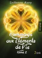 Couverture du livre « Hommage aux elements de vie 2 » de Meny Emilienne aux éditions 7 Ecrit