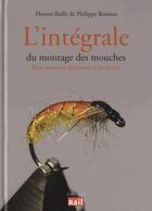 Couverture du livre « L'intégrale du montage des mouches » de Philippe Boisson et Florent Bailly aux éditions La Vie Du Rail